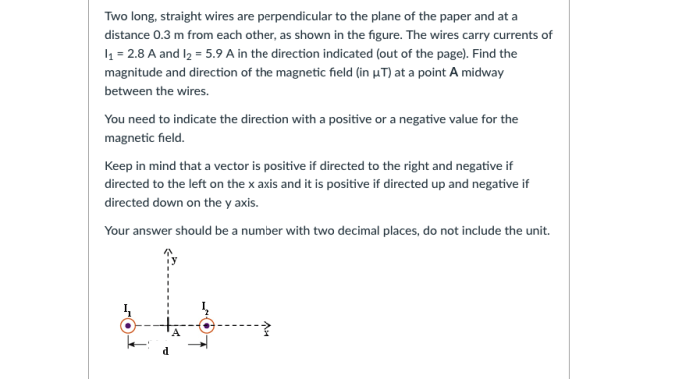 Two wires lie perpendicular to the plane of the paper